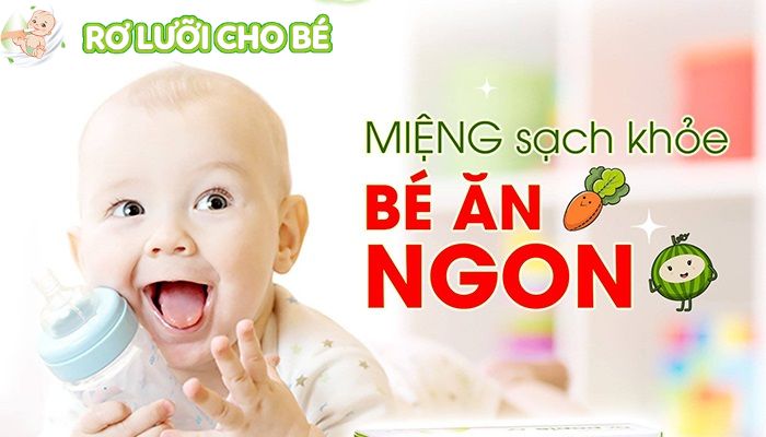 rơ lưỡi cho bé thường xuyên giúp bé ăn ngon miệng hơn